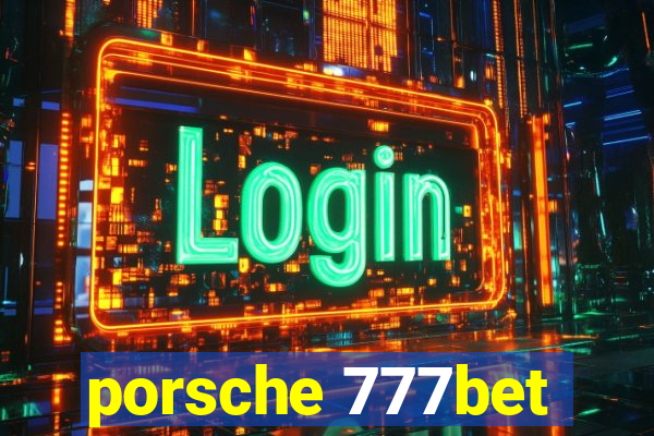 porsche 777bet